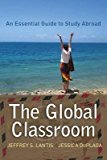 Portada de [THE GLOBAL CLASSROOM: AN ESSENTIAL GUIDE TO STUDY ABROAD] (BY: JEFFREY S. LANTIS) [PUBLISHED: JUNE, 2010]