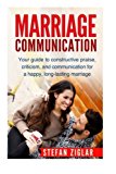 Portada de MARRIAGE COMMUNICATION: YOUR GUIDE TO CONSTRUCTIVE PRAISE, CRITICISM, AND COMMUNICATION FOR A HAPPY, LONG-LASTING MARRIAGE! BY STEFAN ZIGLAR (2016-01-07)