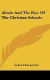 Portada de [ALCUIN AND THE RISE OF THE CHRISTIAN SCHOOLS] (BY: ANDREW FLEMING WEST) [PUBLISHED: JULY, 2007]