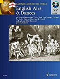 Portada de ENGLISH AIRS AND DANCES: 16 EASY TO INTERMEDIATE PIECES FROM 18TH-CENTURY ENGLAND FOR VIOLIN (FLUTE, OBOE) AND PIANO; CELLO (BASSOON) AD LIB. (BAROQUE AROUND THE WORLD SERIES) BY JEREMY BARLOW (2006-03-29)