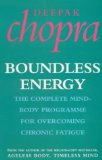 Portada de BOUNDLESS ENERGY: THE COMPLETE MIND-BODY PROGRAMME FOR BEATING PERSISTENT TIREDNESS: THE COMPLETE MIND-BODY PROGRAMME FOR OVERCOMING CHRONIC FATIGUE BY CHOPRA, DR DEEPAK (2001) PAPERBACK