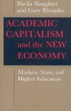 Portada de ACADEMIC CAPITALISM AND THE NEW ECONOMY: MARKETS, STATE, AND HIGHER EDUCATION BY SLAUGHTER, SHEILA, RHOADES, GARY PUBLISHED BY THE JOHNS HOPKINS UNIVERSITY PRESS (2009)