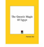 Portada de [(THE GNOSTIC MAGIC OF EGYPT * *)] [AUTHOR: FLORENCE FARR] PUBLISHED ON (DECEMBER, 2005)