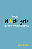Portada de THE BLACK GIRL'S GUIDE TO LIVING ON PURPOSE BY BRIE DANIELS (2016-02-01)