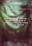 Portada de LE RÃªVE D'ALFRED BRUNEAU : Ã©TUDE THÃ©MATIQUE ET ANALYTIQUE DE LA PARTITION : AVEC UN PORTRAIT