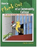 Portada de HOW TO FLUNK OUT OF A COMMUNITY COLLEGE: 101 SUREFIRE STRATEGIES THAT GUARANTEE FAILURE BY CANNON CARI B (2005-11-29)
