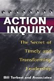 Portada de ACTION INQUIRY: THE SECRET OF TIMELY AND TRANSFORMING LEADERSHIP BY TORBERT, WILLIAM R PUBLISHED BY BERRETT-KOEHLER PUBLISHERS (2004)