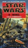 Portada de STAR WARS: SOLO COMMAND (STAR WARS: X-WING) BY ALLSTON, AARON [01 MARCH 1999]