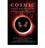 Portada de [(COSMIC CONVERSATIONS: DIALOGUES ON THE NATURE OF THE UNIVERSE AND THE SEARCH FOR REALITY)] [AUTHOR: STEPHAN MARTIN] PUBLISHED ON (OCTOBER, 2009)