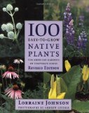 Portada de 100 EASY-TO-GROW NATIVE PLANTS: FOR AMERICAN GARDENS IN TEMPERATE ZONES REVISED BY JOHNSON, LORRAINE (2009) PAPERBACK