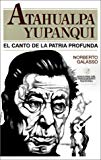 Portada de ATAHUALPA YUPANQUI: EL CANTO DE LA PATRIA PROFUNDA (COLECCION LOS MALDITOS) (SPANISH EDITION) BY NORBERTO GALASSO (1992-09-01)