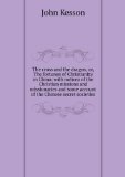 Portada de THE CROSS AND THE DRAGON, OR, THE FORTUNES OF CHRISTIANITY IN CHINA: WITH NOTICES OF THE CHRISTIAN MISSIONS AND MISSIONARIES AND SOME ACCOUNT OF THE CHINESE SECRET SOCIETIES