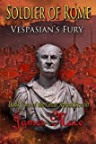 Portada de SOLDIER OF ROME: VESPASIAN'S FURY (THE GREAT JEWISH REVOLT) BY JAMES MACE (2014-11-01)
