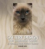 Portada de [CATTERY DESIGN: THE ESSENTIAL GUIDE TO CREATING YOUR PERFECT CATTERY] (BY: DAVID KEY KENNEL AND CATTERY DESIGN) [PUBLISHED: MAY, 2006]