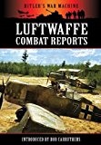 Portada de LUFTWAFFE COMBAT REPORTS (HITLER'S WAR MACHINE) BY BOB CARRUTHERS (2013-08-19)