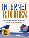 Portada de INTERNET RICHES: THE SIMPLE MONEY-MAKING SECRETS OF ONLINE MILLIONAIRES BY SCOTT FOX (1-JUN-2006) HARDCOVER