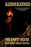 Portada de [(THE EMPTY HOUSE AND OTHER GHOST STORIES)] [BY (AUTHOR) ALGERNON BLACKWOOD] PUBLISHED ON (OCTOBER, 2005)