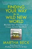 Portada de FINDING YOUR WAY IN A WILD NEW WORLD: RECLAIM YOUR TRUE NATURE TO CREATE THE LIFE YOU WANT BY BECK, MARTHA REPRINT EDITION (1/1/2013)