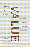 Portada de VALUE IN MARX: THE PERSISTENCE OF VALUE IN A MORE-THAN-CAPITALIST WORLD BY GEORGE HENDERSON (2013-04-01)