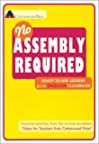 Portada de NO ASSEMBLY REQUIRED: READY-TO-USE LESSONS FOR THE ENGLISH CLASSROOM (FAVORITE ACTIVITIES FROM THE ON-LINE NEWSLETTER, IDEAS FOR TEACHERS FROM COTTONWOOD PRESS) BY UNKNOWN (2002-08-02)