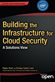 Portada de BUILDING THE INFRASTRUCTURE FOR CLOUD SECURITY: A SOLUTIONS VIEW (EXPERT'S VOICE IN INTERNET SECURITY) BY RAGHURAM YELURI (2014-03-27)