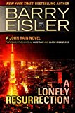 Portada de A LONELY RESURRECTION (PREVIOUSLY PUBLISHED AS HARD RAIN AND BLOOD FROM BLOOD) (A JOHN RAIN NOVEL) BY BARRY EISLER (2014-10-14)