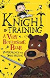 Portada de A VERY BOTHERSOME BEAR: BOOK 3 (KNIGHT IN TRAINING) BY VIVIAN FRENCH (2015-10-01)