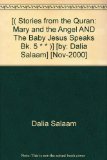 Portada de [( STORIES FROM THE QURAN: MARY AND THE ANGEL AND THE BABY JESUS SPEAKS BK. 5 * * )] [BY: DALIA SALAAM] [NOV-2000]