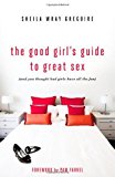 Portada de THE GOOD GIRL'S GUIDE TO GREAT SEX: (AND YOU THOUGHT BAD GIRLS HAVE ALL THE FUN) BY SHEILA WRAY GREGOIRE (2012-03-04)
