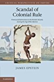 Portada de SCANDAL OF COLONIAL RULE: POWER AND SUBVERSION IN THE BRITISH ATLANTIC DURING THE AGE OF REVOLUTION (CRITICAL PERSPECTIVES ON EMPIRE) BY JAMES EPSTEIN (2012-04-23)