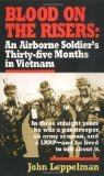Portada de BLOOD ON THE RISERS: AN AIRBORNE SOLDIER'S THIRTY-FIVE MONTHS IN VIETNAM BY JOHN LEPPELMAN REISSUE EDITION (2005)