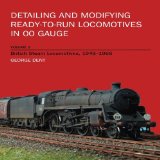 Portada de DETAILING AND MODIFYING READY-TO-RUN LOCOMOTIVES IN 00 GAUGE: BRITISH STEAM LOCOMOTIVES, 1948-1968 V. 2 BY DENT, GEORGE (2009) PAPERBACK