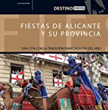 Portada de FIESTAS DE ALICANTE Y SU PROVINCIA: UNA CITA CON LA TRADICIÓN PARA CADA DÍA DEL AÑO. (DESTINO) DE SEGUÍ ASÍN LUIS (2008) TAPA BLANDA