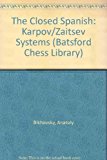 Portada de THE CLOSED SPANISH: KARPOV/ZAITSEV SYSTEMS (BATSFORD CHESS LIBRARY) BY ANATOLY BIKHOVSKY (1993-09-01)