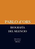 Portada de BIOGRAFIA DEL SILENCIO / BIOGRAPHY OF SILENCE: BREVE ENSAYO SOBRE MEDITACI??N / A BRIEF ESSAY ON MEDITATION (SPANISH EDITION) BY PABLO D'ORS (2012-10-30)