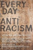 Portada de EVERYDAY ANTIRACISM: GETTING REAL ABOUT RACE IN SCHOOL PUBLISHED BY NEW PRESS, THE (2008) PAPERBACK