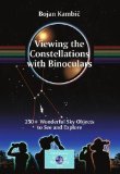 Portada de BY KAMBIC, BOJAN VIEWING THE CONSTELLATIONS WITH BINOCULARS: 250+ WONDERFUL SKY OBJECTS TO SEE AND EXPLORE (THE PATRICK MOORE PRACTICAL ASTRONOMY SERIES) (2009) PAPERBACK