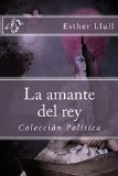 Portada de LA AMANTE DEL REY: COLECCIÓN POLÍTICA
