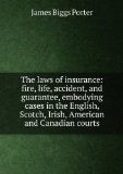 Portada de THE LAWS OF INSURANCE: FIRE, LIFE, ACCIDENT, AND GUARANTEE. EMBODYING CASES IN THE ENGLISH, SCOTCH, IRISH, AMERICAN, AUSTRALIAN, AND CANADIAN COURTS