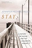 Portada de [(STAY: A HISTORY OF SUICIDE AND THE ARGUMENTS AGAINST IT)] [AUTHOR: JENNIFER MICHAEL HECHT] PUBLISHED ON (MARCH, 2015)