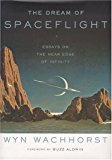 Portada de THE DREAM OF SPACEFLIGHT ESSAYS ON THE NEAR EDGE OF INFINITY BY WYN WACHHORST (2000-05-04)