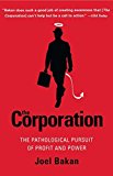 Portada de THE CORPORATION: THE PATHOLOGICAL PURSUIT OF PROFIT AND POWER BY JOEL BAKAN (2005-03-07)
