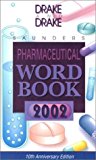 Portada de SAUNDERS PHARMACEUTIAL WORD BOOK 2002 (PHARMACEUTICAL WORD BOOK) BY ELLEN DRAKE CMT FAAMT AHDI-F EDUCATOR OF THE YEAR WINNER (2002-02-01)