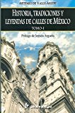 Portada de HISTORIA, TRADICIONES Y LEYENDAS DE CALLES DE MEXICO (BIBLIOTECA JUVENIL) (SPANISH EDITION) BY ARTEMIO DE VALLE-ARIZPE (2008-09-15)