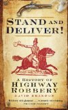 Portada de STAND AND DELIVER!: A HISTORY OF HIGHWAY ROBBERY BY DAVID BRANDON (1-APR-2010) PAPERBACK