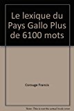 Portada de LE LEXIQUE DU PAYS GALLO PLUS DE 6100 MOTS