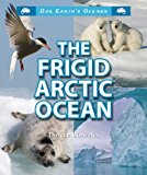 Portada de THE FRIGID ARCTIC OCEAN (OUR EARTH'S OCEANS (ENSLOW)) BY DOREEN GONZALES (2013-03-01)