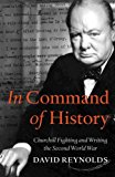 Portada de IN COMMAND OF HISTORY : CHURCHILL FIGHTING AND WRITING THE SECOND WORLD WAR BY DAVID REYNOLDS (2004-11-04)