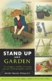 Portada de STAND UP AND GARDEN: THE NO-DIGGING, NO-TILLING, NO-STOOPING APPROACH TO GROWING VEGETABLES AND HERBS 1ST BY MOSS-SPRAGUE, MARY (2012) PAPERBACK