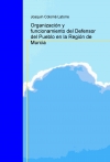 Portada de ORGANIZACIÓN Y FUNCIONAMIENTO DEL DEFENSOR DEL PUEBLO EN LA REGIÓN DE MURCIAINCLUYE SOLUCIONES